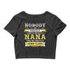 Nobody Is Perfect But If You Are A Nana You Are Pretty Damn Close Crop Top