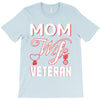 Mom Wife Veteran - Veterans Day T-Shirt Gifts T-Shirt