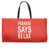 frankie says relax Weekender Totes