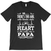 So... There's This Girl Who Kinda Stole My Heart Papa T-Shirt