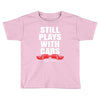 Still Plays With Cars Carpe Viam Toddler T-shirt