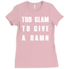 too glam to give a damn Ladies Fitted T-Shirt