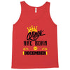Kings Are Born In December Tank Top