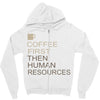 coffee then human resources Zipper Hoodie