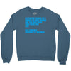 my friend thinks he's smart Crewneck Sweatshirt