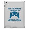 my favorite exercise is video games iPad 3 and 4 Case