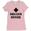 orgasm donor t shirt funny t shirt cool tshirt shirt geek tee shirt 80 Ladies Fitted T-Shirt