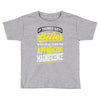 If Things Gets Better With Age Then I Am Approaching Magnificence Toddler T-shirt