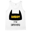 daddy is my superhero Tank Top