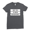 Say Tes to New Adventures Ladies Fitted T-Shirt