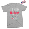 I'm Your Mother's Day Gift Dad Says You're Welcome Exclusive T-shirt