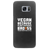 Vegan Because Plant Powered Badass Was Not an Offical Tittle Full Samsung Galaxy S7 Edge