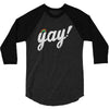 Yay! 3/4 Sleeve Shirt