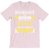 Nobody Is Perfect But If You Are A Dad You Are Pretty Damn Close T-Shirt