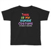 This Is My Human Costume I'm Really a Unicorn Toddler T-shirt