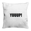 yuup humour Throw Pillow