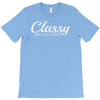 classy but i cuss a little T-Shirt