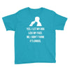 yes, i let my dog lick my face Youth Tee