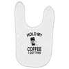 hold my coffee Baby Bibs