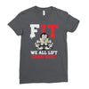 we all lift down here Ladies Fitted T-Shirt