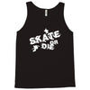skate or die Tank Top