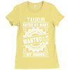 Taurus Hated By Many Wanted By Plenty Ladies Fitted T-Shirt