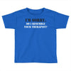 resemble your therapist Toddler T-shirt
