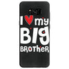 I Love My Big Brother Samsung Galaxy S8