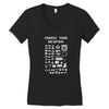 choose your weapon gamers Women's V-Neck T-Shirt