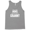 Only The Best Moms Get Promoted To Granny Tank Top