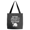 anything unrelated to elephants is irrelephant Tote Bags