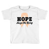 Hope Keeps Me Going Toddler T-shirt