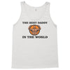 the best daddy in the world Tank Top