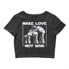 make love not war at at Crop Top