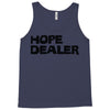 hope dealer Tank Top