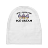 will run for ice cream Baby Beanies