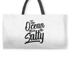 the ocean made me salty Weekender Totes