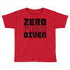zero fuks given Toddler T-shirt