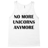 no more unicorns anymore Tank Top