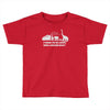 i think we're gonna need a bigger boat Toddler T-shirt