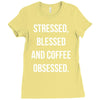stressed, blessed and coffee obsessed Ladies Fitted T-Shirt