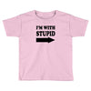 im with stupid t shirt t shirt funny t shirt cool tshirt funny shirt t Toddler T-shirt