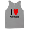 i love personalize Tank Top
