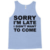 sorry i'm late Tank Top
