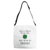 don't mess with me my wife is irish Adjustable Strap Totes