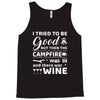i tried to be good but then campfire was lit and there war wine Tank Top