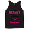 I&rsquo;m Called Granny Because I&rsquo;m Way Too Cool To Be Called Grandma Tank Top