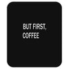 but firsh coffee Mousepad