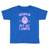 vintage dg506 workin off my lumps best trending Toddler T-shirt