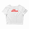 i love my girlfriend Crop Top